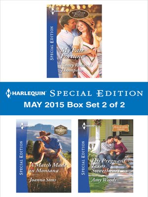 cover image of Harlequin Special Edition May 2015 - Box Set 2 of 2: My Fair Fortune\A Match Made in Montana\His Pregnant Texas Sweetheart